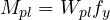 M_{pl} = W_{pl}f_y
