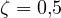 \zeta = 0{,}5