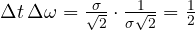 \Delta t\,\Delta\omega = \frac{\sigma}{\sqrt 2}\cdot\frac{1}{\sigma\sqrt 2} = \frac{1}{2}