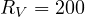 R_V = 200