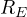 R_E