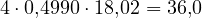 4\cdot 0{,}4990\cdot 18{,}02 = 36{,}0