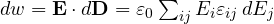 dw = \mathbf E\cdot d\mathbf D = \varepsilon_0\sum_{ij}E_i\varepsilon_{ij}\,dE_j
