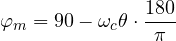 \[ \varphi_m = 90&deg; - \omega_c\theta\cdot\frac{180&deg;}{\pi} \]