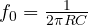 f_0 = \frac{1}{2\pi RC}