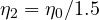 \eta_2 = \eta_0/1.5