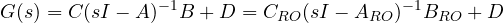 \[ G(s) = C(sI - A)^{-1}B + D = C_{RO}(sI - A_{RO})^{-1}B_{RO} + D \]