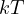 kT
