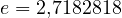 e = 2{,}7182818