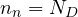n_n = N_D