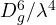 D_g^6/\lambda^4