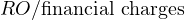RO/\text{financial charges}