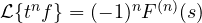\mathcal L\{t^nf\} = (-1)^nF^{(n)}(s)