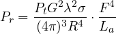 \[ P_r = \frac{P_tG^2\lambda^2\sigma}{(4\pi)^3R^4}\cdot\frac{F^4}{L_a} \]