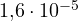 1{,}6\cdot 10^{-5}