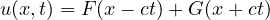 \[ u(x, t) = F(x - ct) + G(x + ct) \]