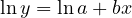 \ln y = \ln a + bx