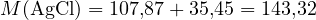 M(\text{AgCl}) = 107{,}87 + 35{,}45 = 143{,}32