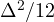 \Delta^2/12