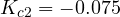 K_{c2} = -0.075