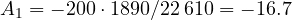 A_1 = -200 \cdot 1890/22\,610 = -16.7