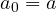 a_0 = a