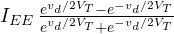 I_{EE}\,\frac{e^{v_d/2V_T} - e^{-v_d/2V_T}}{e^{v_d/2V_T} + e^{-v_d/2V_T}}