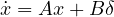 \dot x = Ax + B\delta