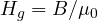 H_g = B/\mu_0