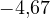 -4{,}67