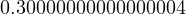 0.30000000000000004