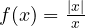 f(x) = \frac{|x|}{x}