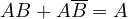 AB + A\overline{B} = A