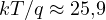 kT/q \approx 25{,}9