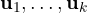 \mathbf u_1, \dots, \mathbf u_k