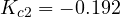K_{c2} = -0.192