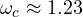 \omega_c \approx 1.23
