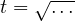 t = \sqrt{\dots}
