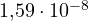 1{,}59\cdot 10^{-8}