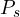 P_s