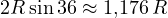 2R\sin 36&deg; \approx 1{,}176\,R