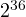 2^{36}