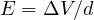 E = \Delta V/d