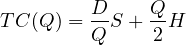 \[ TC(Q) = \frac{D}{Q}S + \frac{Q}{2}H \]
