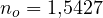 n_o = 1{,}5427
