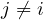 j \ne i