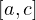 [a, c]