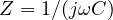 Z = 1/(j\omega C)