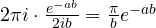 2\pi i\cdot\frac{e^{-ab}}{2ib} = \frac{\pi}{b}e^{-ab}