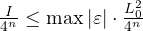 \frac{I}{4^n} \le \max|\varepsilon|\cdot\frac{L_0^2}{4^n}